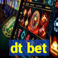 dt bet